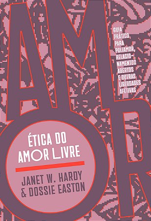 ETICA DO AMOR LIVRE - HARDY, JANET W.
