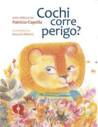 COCHI CORRE PERIGO? - AUTOR(A): PATRICIA CAPELLA
