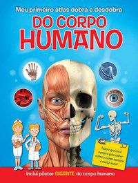 MEU PRIMEIRO ATLAS DOBRA E DESDOBRA DO CORPO HUMANO - AUTOR(A): YOYO BOOKS