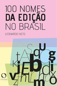 100 NOMES DA EDIÇÃO NO BRASIL - NETO, LEONARDO