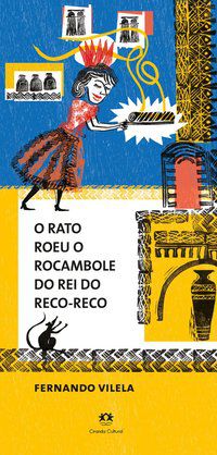 O RATO ROEU O ROCAMBOLE DO REI DO RECO-RECO - AUTOR(A): VILELA, FERNANDO