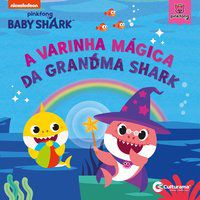 A VARINHA MAGICA DA GRANDMA SHARK - AUTOR(A): CULTURAMA