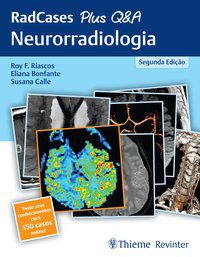 RADCASES PLUS Q&A NEURORRADIOLOGIA - AUTOR(A): RIASCOS, ROY F.