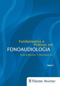 FUNDAMENTOS E PRÁTICAS EM FONOAUDIOLOGIA - VOLUME 3 - CESAR, ANDRÉA DE MELO