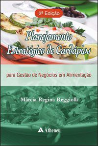 PLANEJAMENTO ESTRATÉGICO DE CARDÁPIOS - AUTOR(A): REGGIOLLI, MÁRCIA REGINA