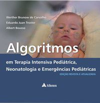 ALGORITMOS EM TERAPIA INTENSIVA PEDIÁTRICA - AUTOR(A): CARVALHO, WERTHER BRUNOW DE