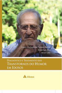 DIAGNÓSTICO E TRATAMENTO DOS TRANSTORNOS DO HUMOR EM IDOSOS - AUTOR(A): BOTTINO, CÁSSIO MACHADO DE CAMPOS