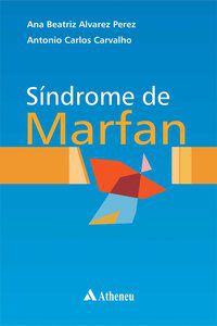 SÍNDROME DE MARFAN - AUTOR(A): CARVALHO, ANTONIO CARLOS