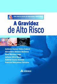 A GRAVIDEZ DE ALTO RISCO - CABRAL, ANTÔNIO CARLOS VIEIRA