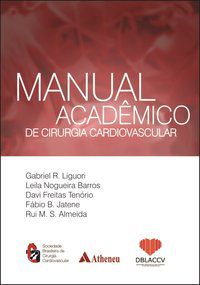 MANUAL ACADÊMICO DE CIRURGIA CARDIOVASCULAR - AUTOR(A): LIGUORI, GABRIEL R