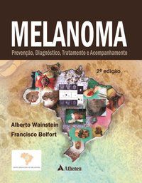 MELANOMA - PREVENÇÃO, DIAGNÓSTICO, TRATAMENTO E ACOMPANHAMENTO - AUTOR(A): WAINSTEIN, ALBERTO