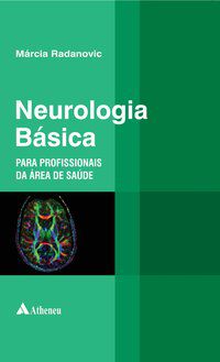 NEUROLOGIA BÁSICA PARA PROFISSIONAIS DA ÁREA DE SAÚDE - RADANOVIC, MÁRCIA