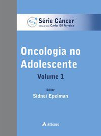 ONCOLOGIA NO ADOLESCENTE - VOLUME 1 - AUTOR(A): EPELMAN, SIDNEI