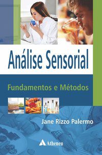 ANÁLISE SENSORIAL - FUNDAMENTOS E MÉTODOS - AUTOR(A): PALERMO, JANE RIZZO