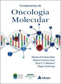 FUNDAMENTOS DE ONCOLOGIA MOLECULAR - AUTOR(A): SAITO, RENATA DE FREITAS