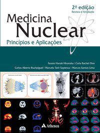 MEDICINA NUCLEAR - PRINCÍPIOS E APLICAÇÕES - AUTOR(A): BUCHPIGUEL, CARLOS ALBERTO
