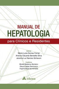 MANUAL DE HEPATOLOGIA PARA CLÍNICOS E RESIDENTES - FERRAZ, MARIA LUCIA GOMES