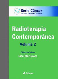 RADIOTERAPIA CONTEMPORÂNEA - VOLUME 2 - FERREIRA, CARLOS GIL