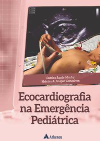 ECOCARDIOGRAFIA NA EMERGÊNCIA PEDIÁTRICA - AUTOR(A): MORHY, SAMIRA SAADY