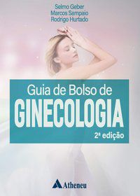 GUIA DE BOLSO DE GINECOLOGIA - AUTOR(A): GEBER, SELMO