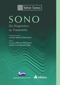 SONO DO DIAGNÓSTICO AO TRATAMENTO - AUTOR(A): JUNIOR, LUCIANO RIBEIRO PINTO