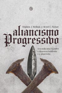ALIANCISMO PROGRESSIVO - AUTOR(A): WELLUM, STEPHEN