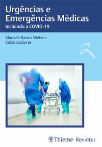 URGÊNCIAS E EMERGÊNCIAS MÉDICAS - AUTOR(A): WEISS, MARCELO BARROS