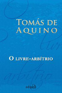 O LIVRE-ARBÍTRIO - AUTOR(A): AQUINO, TOMÁS DE