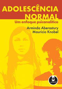 ADOLESCÊNCIA NORMAL - ABERASTURY, ARMINDA