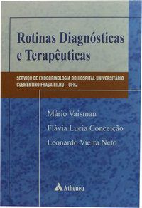 ROTINAS DIAGNOSTICAS E TERAPÊUTICAS - AUTOR(A): VAISMAN, MÁRIO