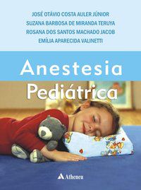 ANESTESIA PEDIÁTRICA - AULER JUNIOR, JOSÉ OTÁVIO COSTA