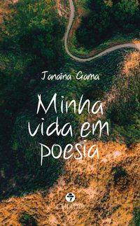MINHA VIDA EM POESIA - AUTOR(A): GAMA, JANAÍNA