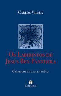 OS LABIRINTOS DE JESUS BEN PANTHERA - VILELA, CARLOS
