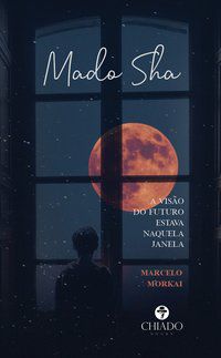 MADO SHA - AUTOR(A): MORKAI, MARCELO