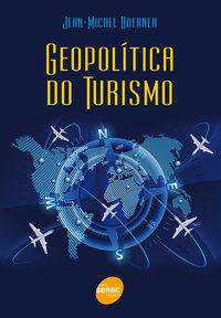 GEOPOLÍTICA DO TURISMO - AUTOR(A): HOERNER, JEAN-MICHEL