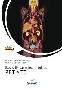 BASES FÍSICAS E TECNOLOGICAS PET E TC - AUTOR(A): DIMENSTEIN, RENATO
