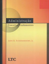 ADMINISTRAÇÃO - CONCEITOS FUNDAMENTAIS - SCHERMERHORN