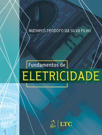 FUNDAMENTOS DE ELETRICIDADE - AUTOR(A): SILVA FILHO