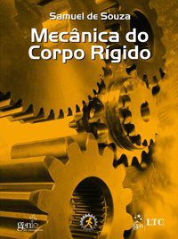 MECÂNICA DO CORPO RÍGIDO - AUTOR(A): SOUZA, SAMUEL DE