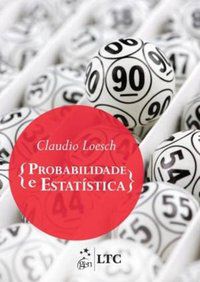 PROBABILIDADE E ESTATÍSTICA - AUTOR(A): LOESCH, CLAUDIO
