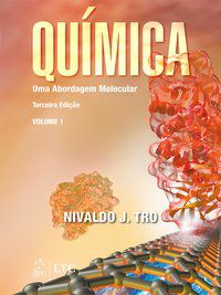 QUÍMICA - UMA ABORDAGEM MOLECULAR - VOLUME 1 - AUTOR(A): TRO, NIVALDO J.
