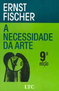 A NECESSIDADE DA ARTE - AUTOR(A): FISCHER