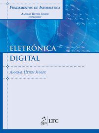 FUNDAMENTOS DE INFORMÁTICA - ELETRÔNICA DIGITAL - AUTOR(A): HETEM JÚNIOR