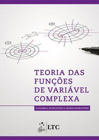 TEORIA DAS FUNÇÕES DE VARIÁVEL COMPLEXA - AUTOR(A): BOURCHTEIN, ANDRÉI