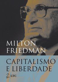 CAPITALISMO E LIBERDADE - AUTOR(A): FRIEDMAN