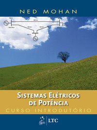 SISTEMAS ELÉTRICOS DE POTÊNCIA - CURSO INTRODUTÓRIO - AUTOR(A): MOHAN, NED