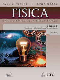 FÍSICA PARA CIENTISTAS E ENGENHEIROS VOL.1- MECÂNICA, OSCILAÇÕES E ONDAS, TERMODINÂMICA - AUTOR(A): MOSCA