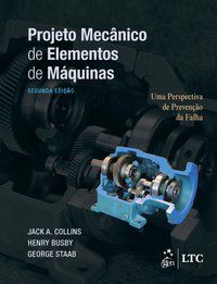 PROJETO MECÂNICO DE ELEMENTOS DE MÁQUINAS - COLLISN, JACK A.