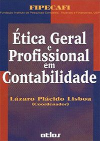 ETICA GERAL E PROFISSIONAL EM CONTABILIDADE - AUTOR(A): FIPECAFI