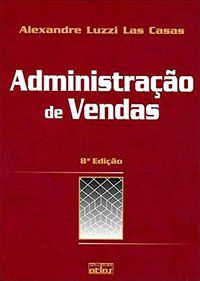 ADMINISTRAÇÃO DE VENDAS - CASAS, ALEXANDRE LUZZI LAS